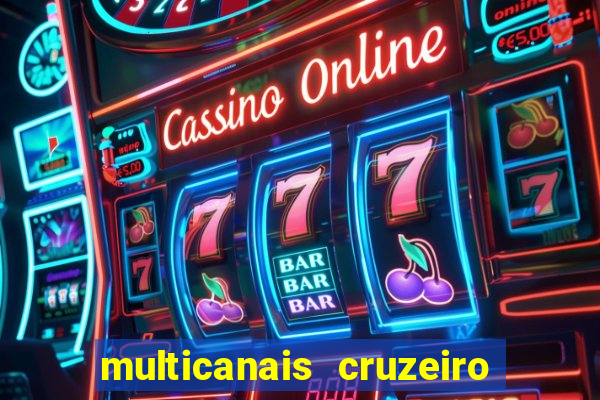 multicanais cruzeiro ao vivo